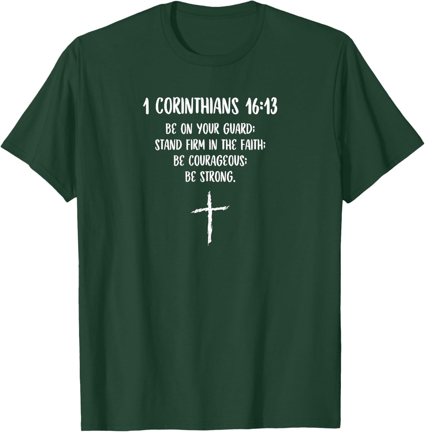 1 Corinthians 16:13 Bible Scripture Christian Cross T-Shirt - T-Shirt | Forest