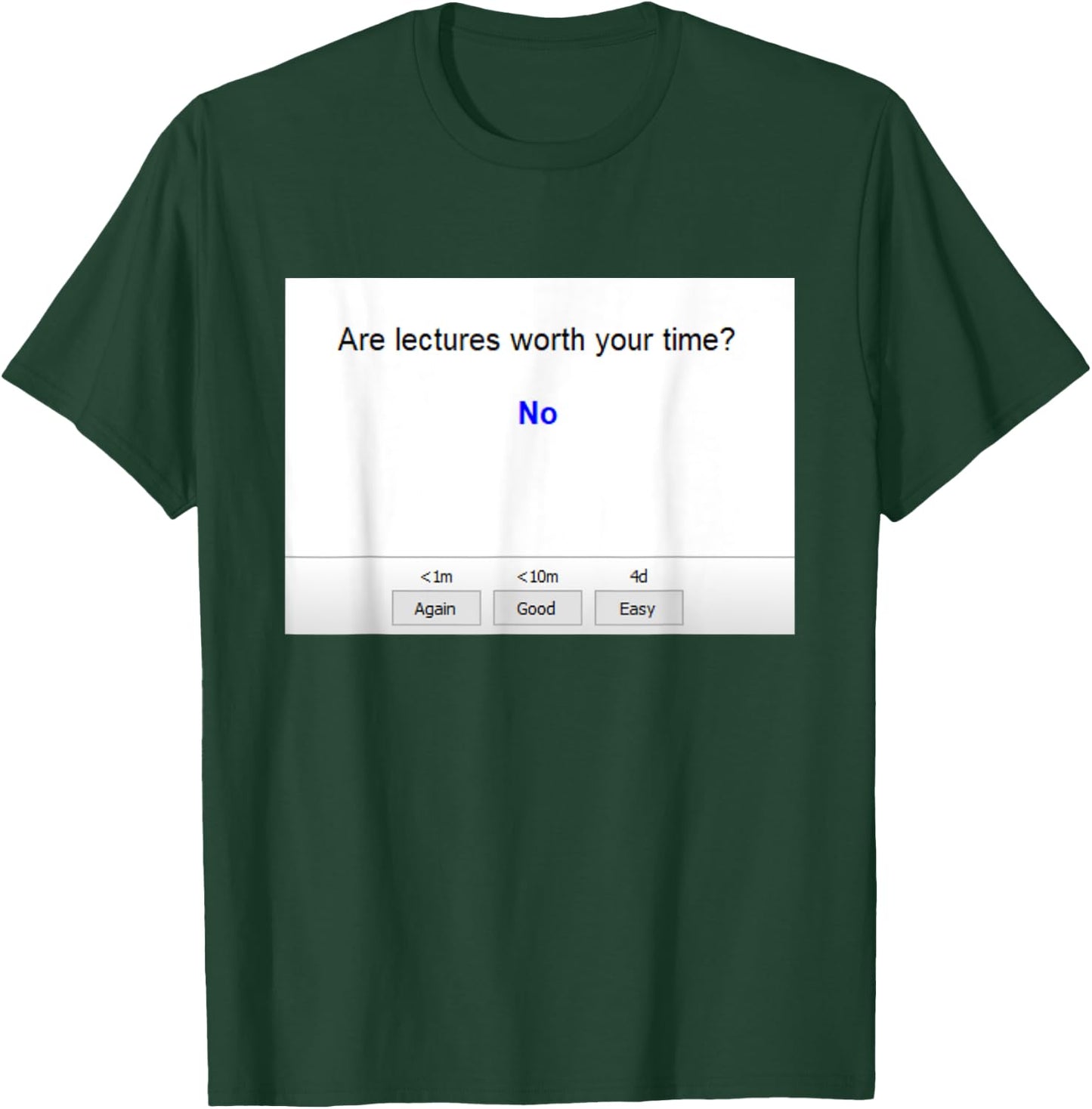 Are Lectures Worth Your Time Anki Funny Medical School T-Shirt - T-Shirt | Forest