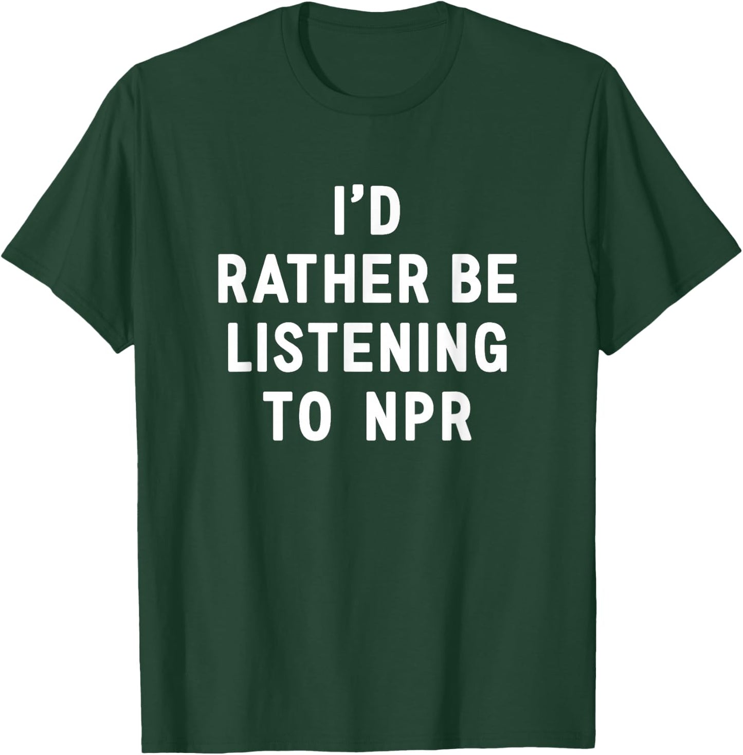 NPR : I'd Rather Be Listening to NPR - Black, Small, -Adults T-Shirt - T-Shirt | Forest