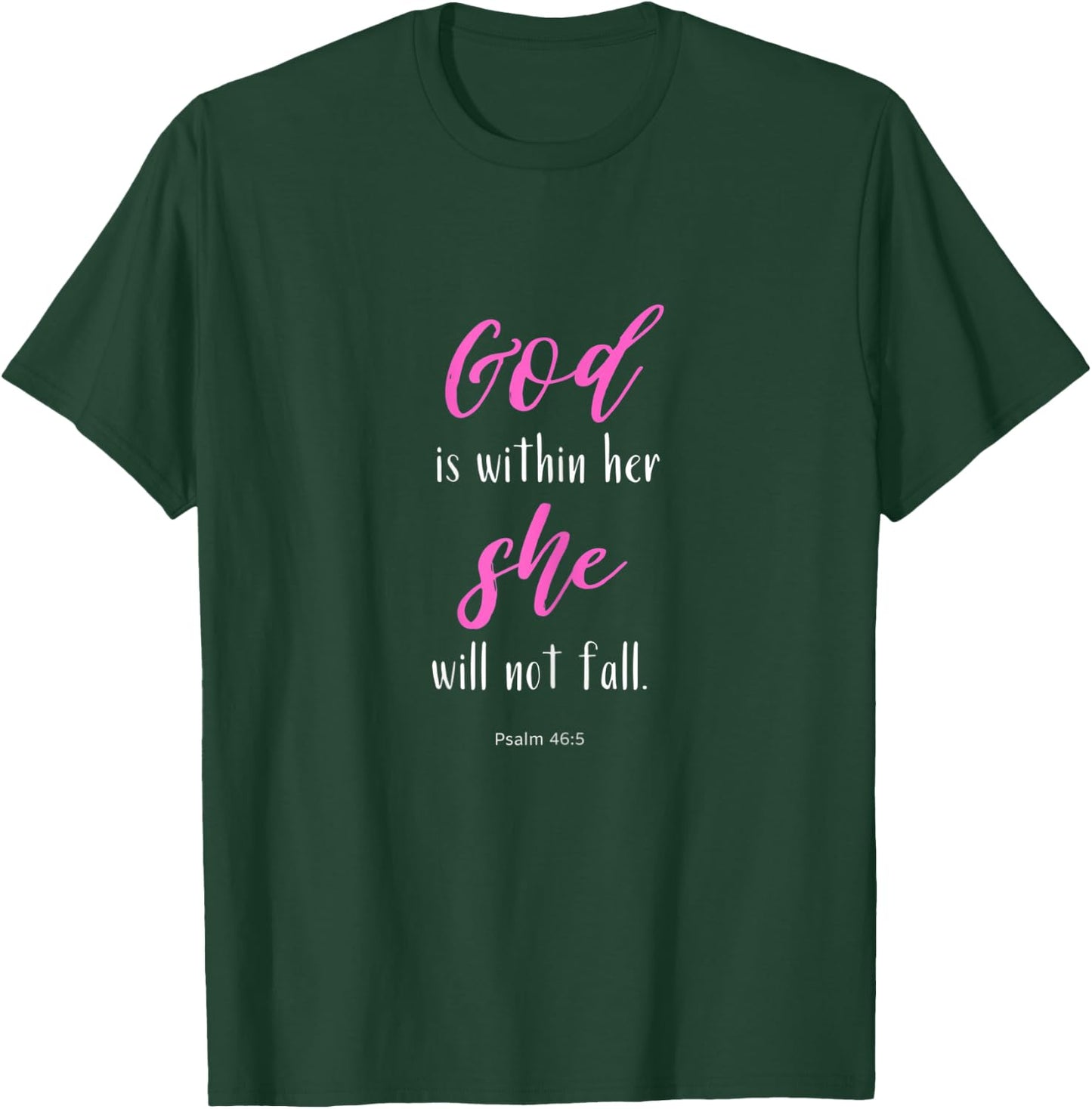 God is Within Her Psalm 46 T-Shirt - T-Shirt | Forest