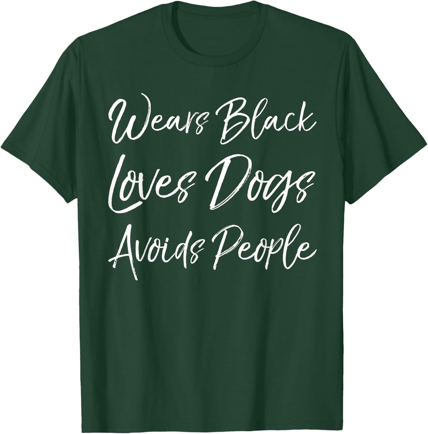 Sarcastic Introvert Wears Black Loves Dogs Avoids People T-Shirt - T-Shirt | Forest