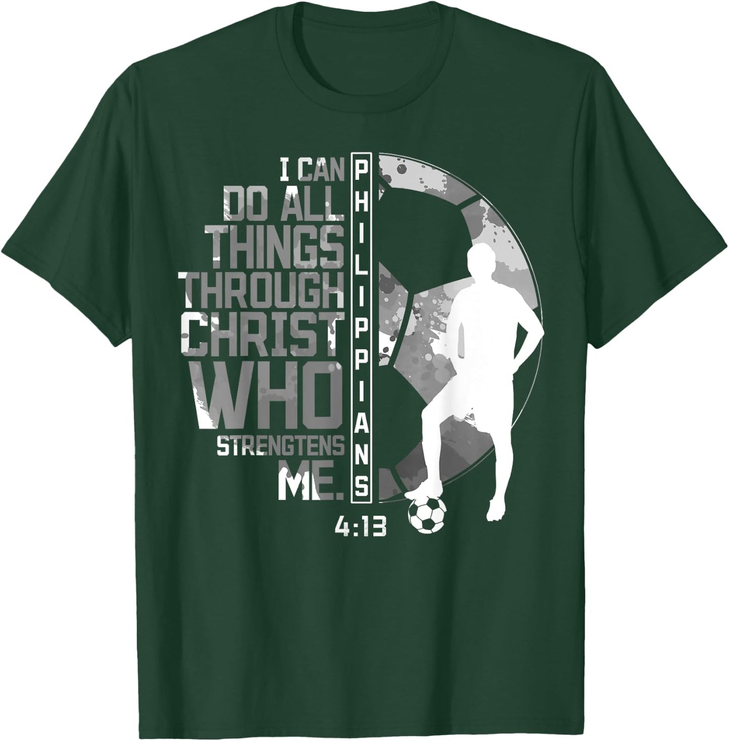 Soccer Bible Verse Christian Sayings Philippians 4:13 T-Shirt - T-Shirt | Forest