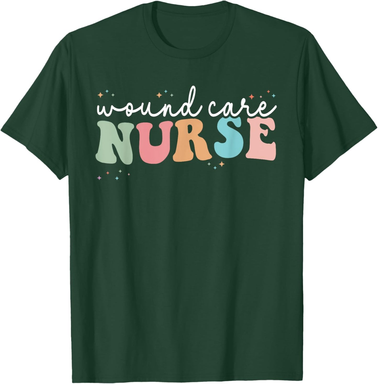 Wound Care Nurse Wound Ostomy Nurse WOCN Nursing T-Shirt - T-Shirt | Forest