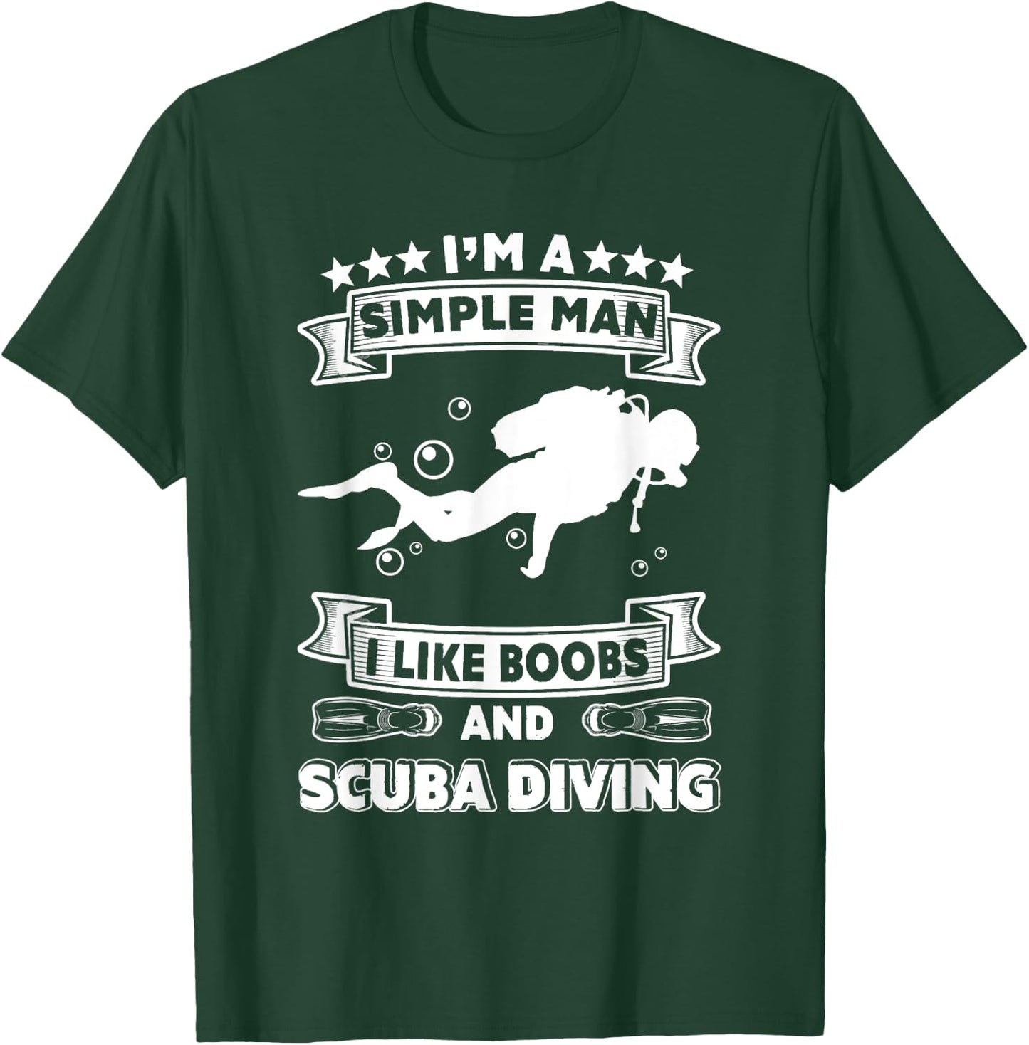 Diver Gift- I'm Simple Man I Like Boobs And Scuba Diving T-Shirt - T-Shirt | Forest