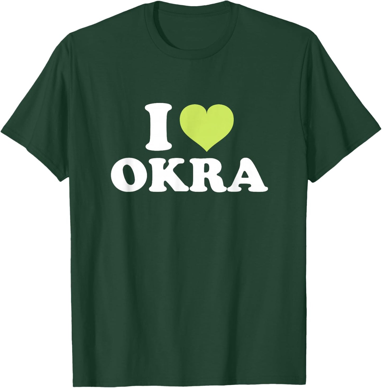 I Love Okra T-Shirt - T-Shirt | Forest