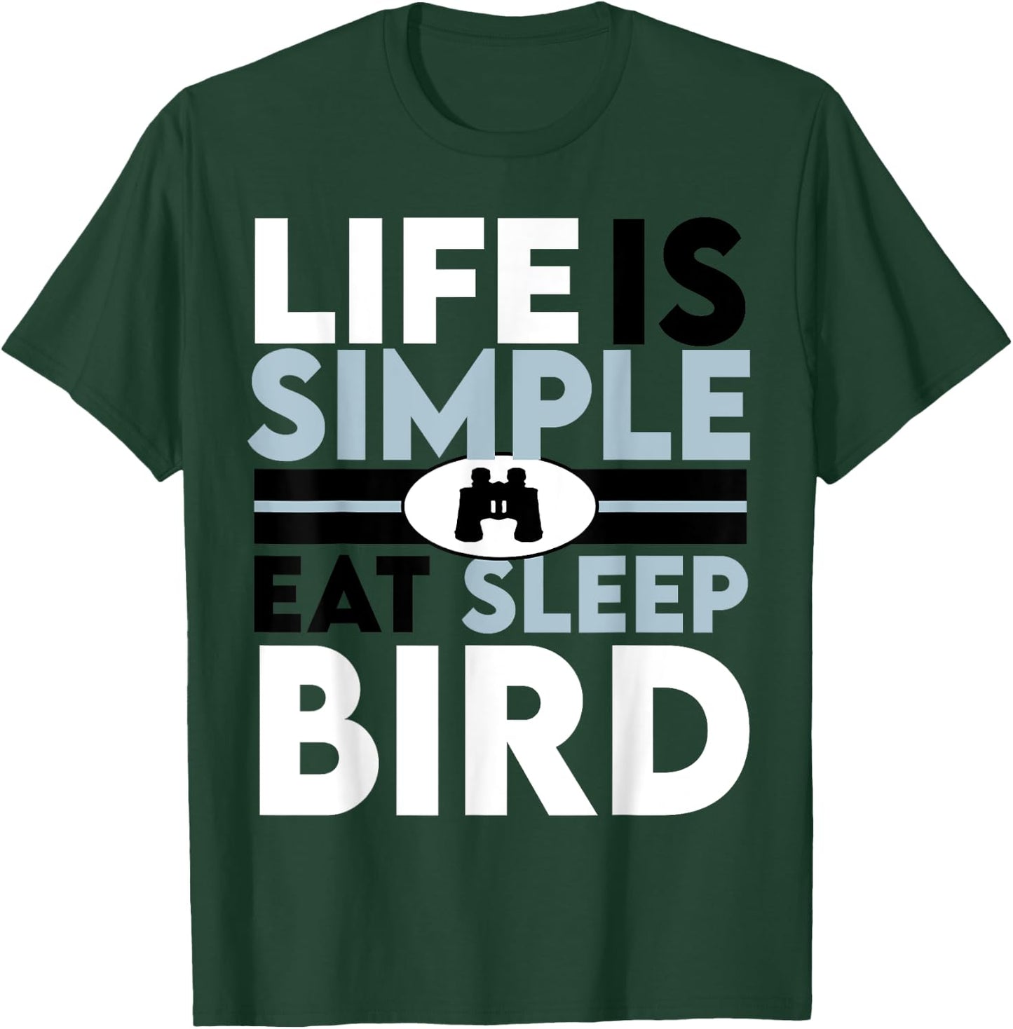 Life Is Simple eat sleep bird T-Shirt - T-Shirt | Forest