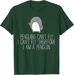 Penguins Can't Fly I Can't Fly Therefor I Am A Penguin T-Shirt - T-Shirt | Forest