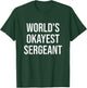 World's Okayest Sergeant - Funny Sergeant Gift T-Shirt - T-Shirt | Forest