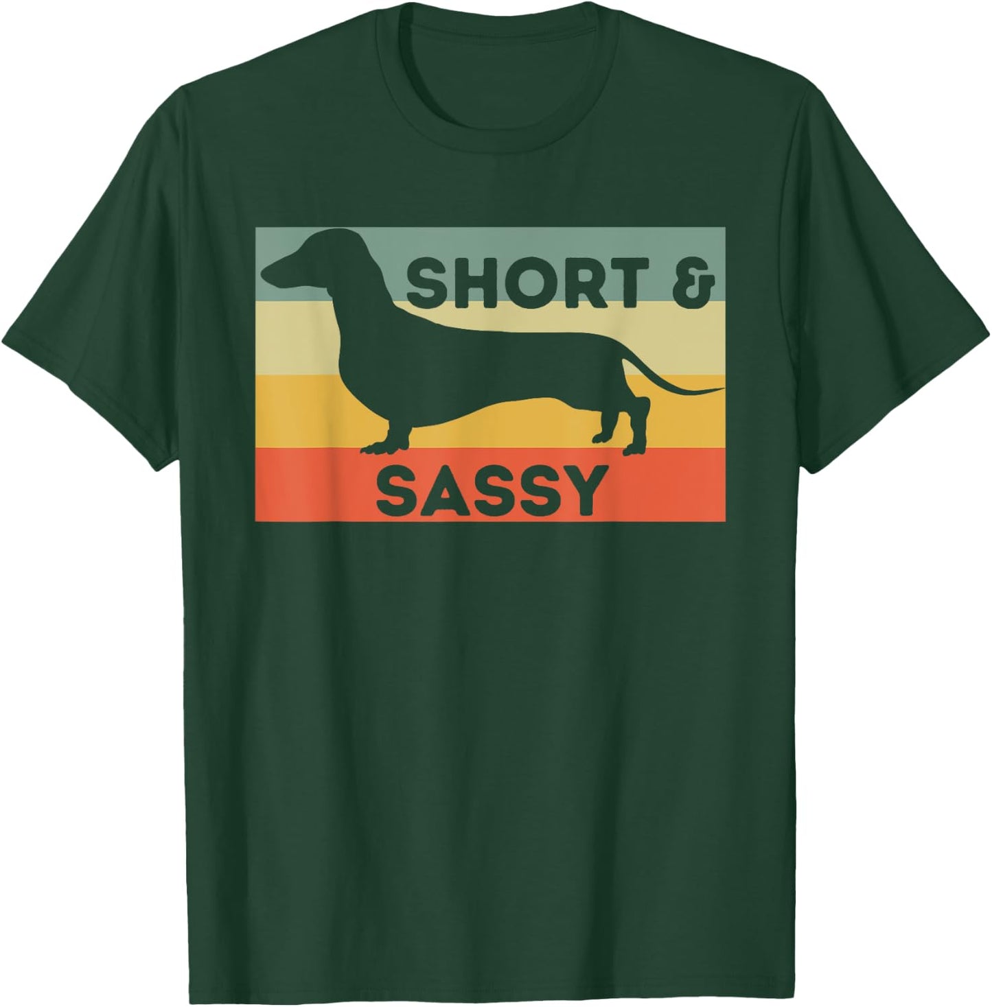 Short And Sassy - Dachshund Lover Wiener Dog Badger Dog Women Kids T-Shirt - T-Shirt | Forest