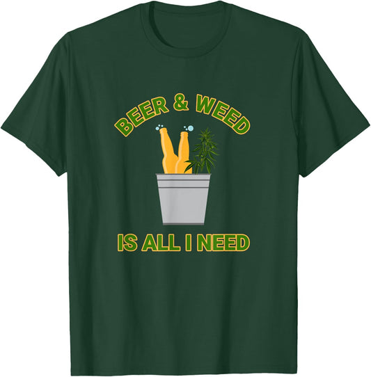Beer & Weed Is All I Need Love Marijuana Beer Drinker T-Shirt - T-Shirt | Forest