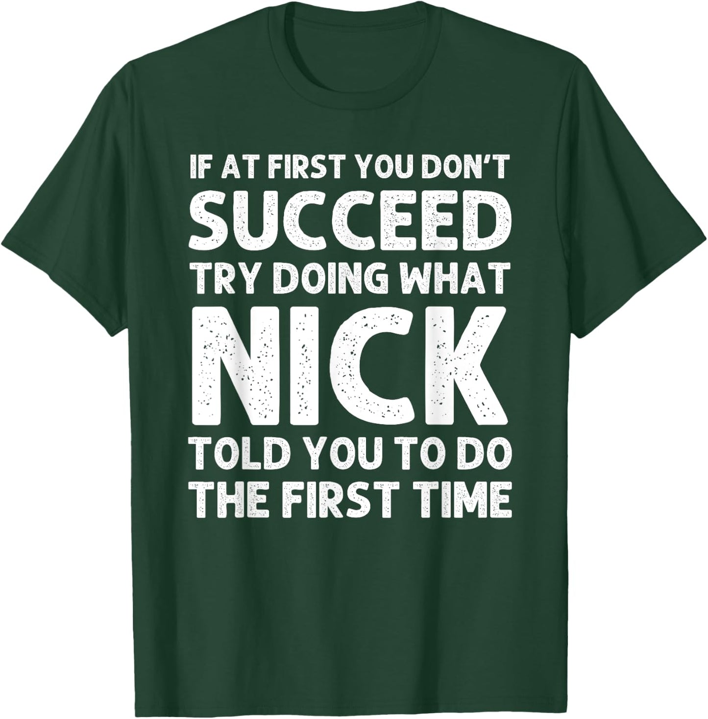 NICK Gift Name Personalized Birthday Funny Christmas Joke T-Shirt - T-Shirt | Forest