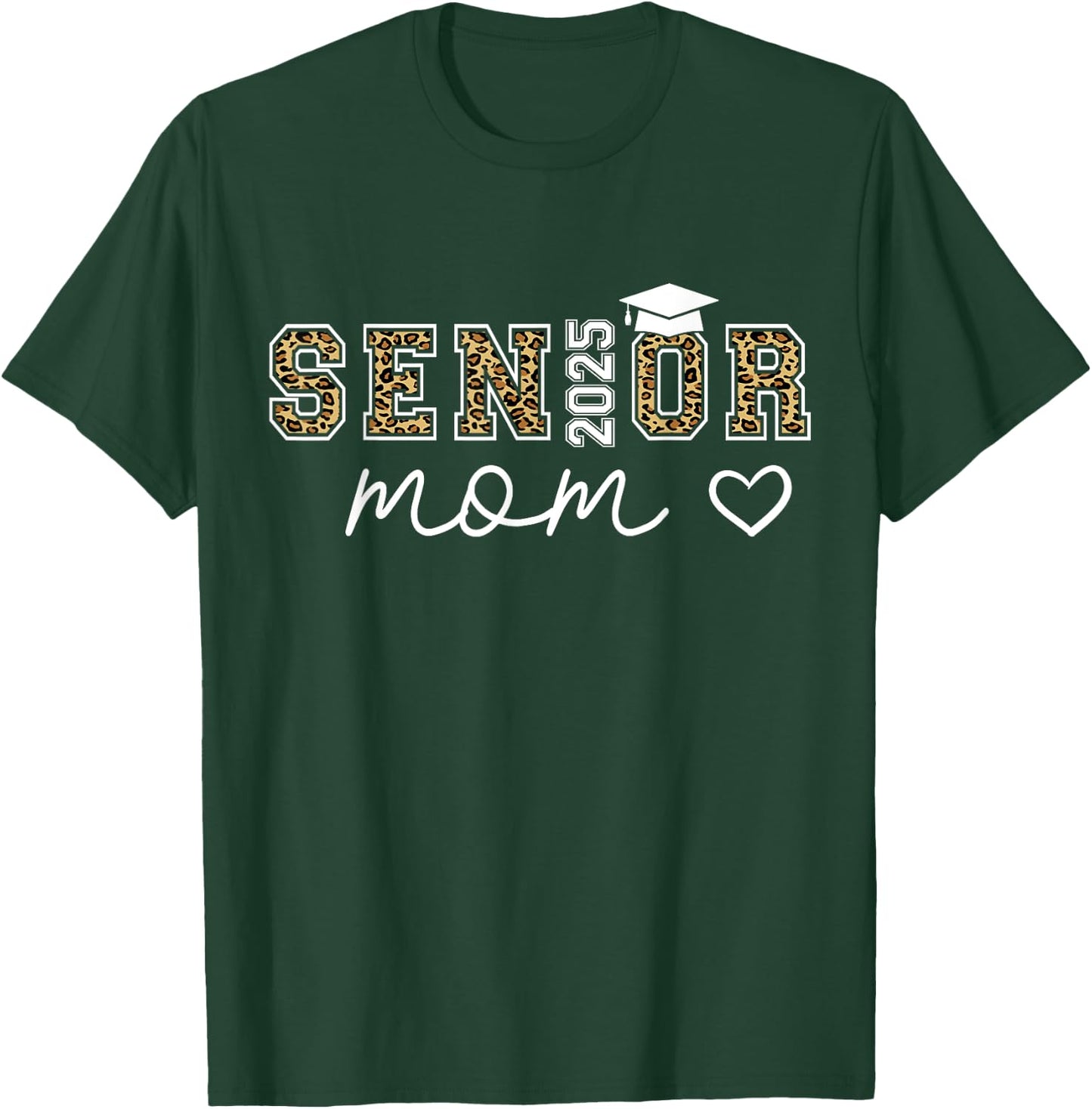 Mom Senior 2025 Proud Mom of A Class of 2025 Graduate T-Shirt - T-Shirt | Forest