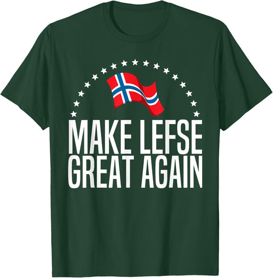 Funny Make Lefse Great Again Gift Norwegian Men Women T-Shirt - T-Shirt | Forest