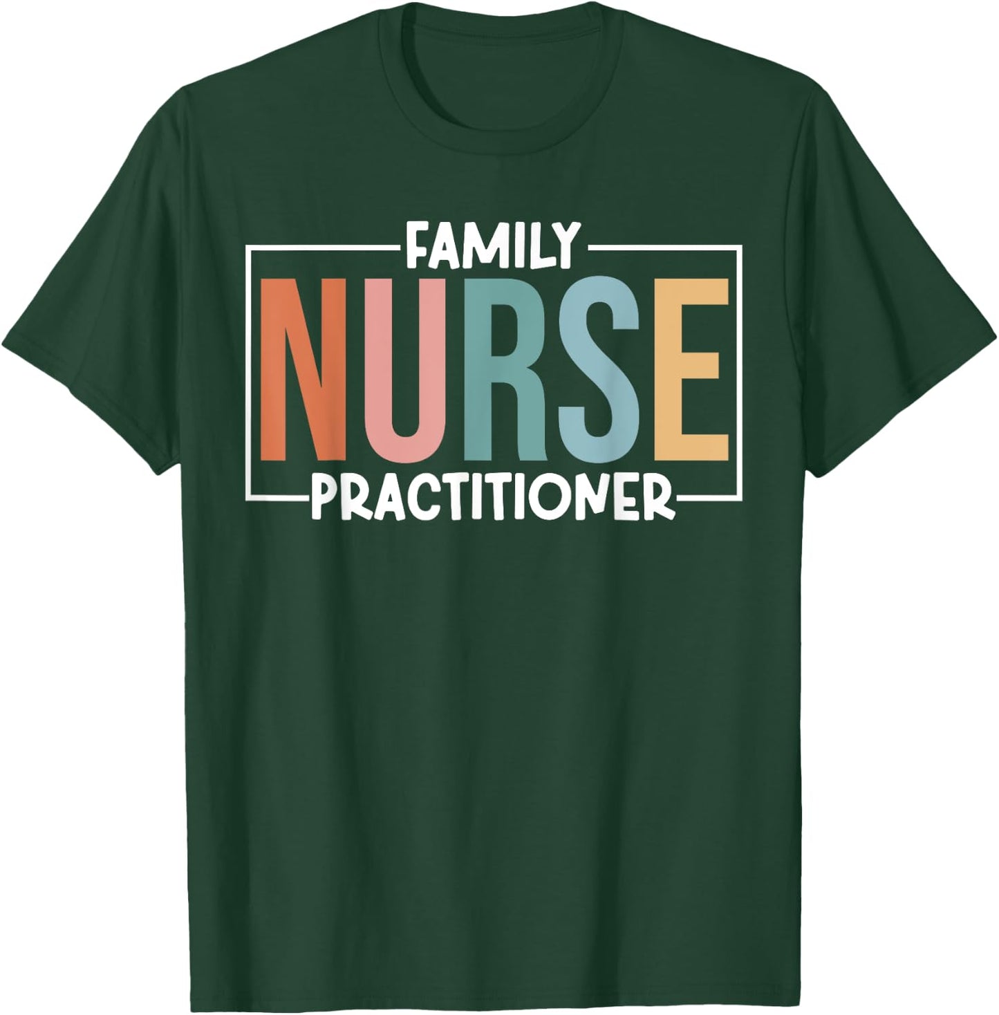 Family Nurse Practitioner Appreciation Day FNP Women Nurse T-Shirt - T-Shirt | Forest