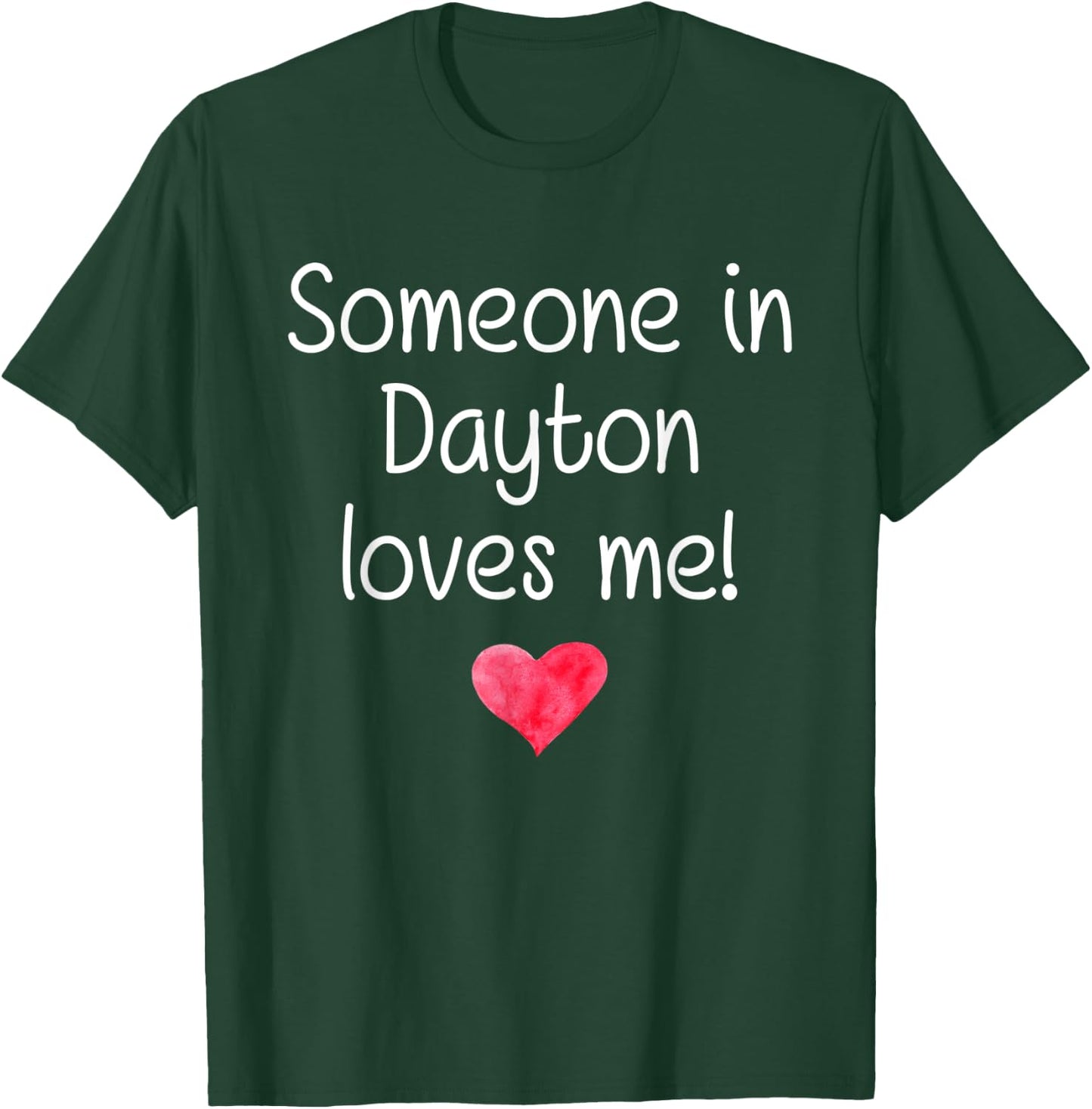 Someone In DAYTON OH OHIO Loves Me City Home Roots Gift T-Shirt - T-Shirt | Forest