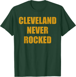 Cleveland never rocked T-Shirt - T-Shirt | Forest