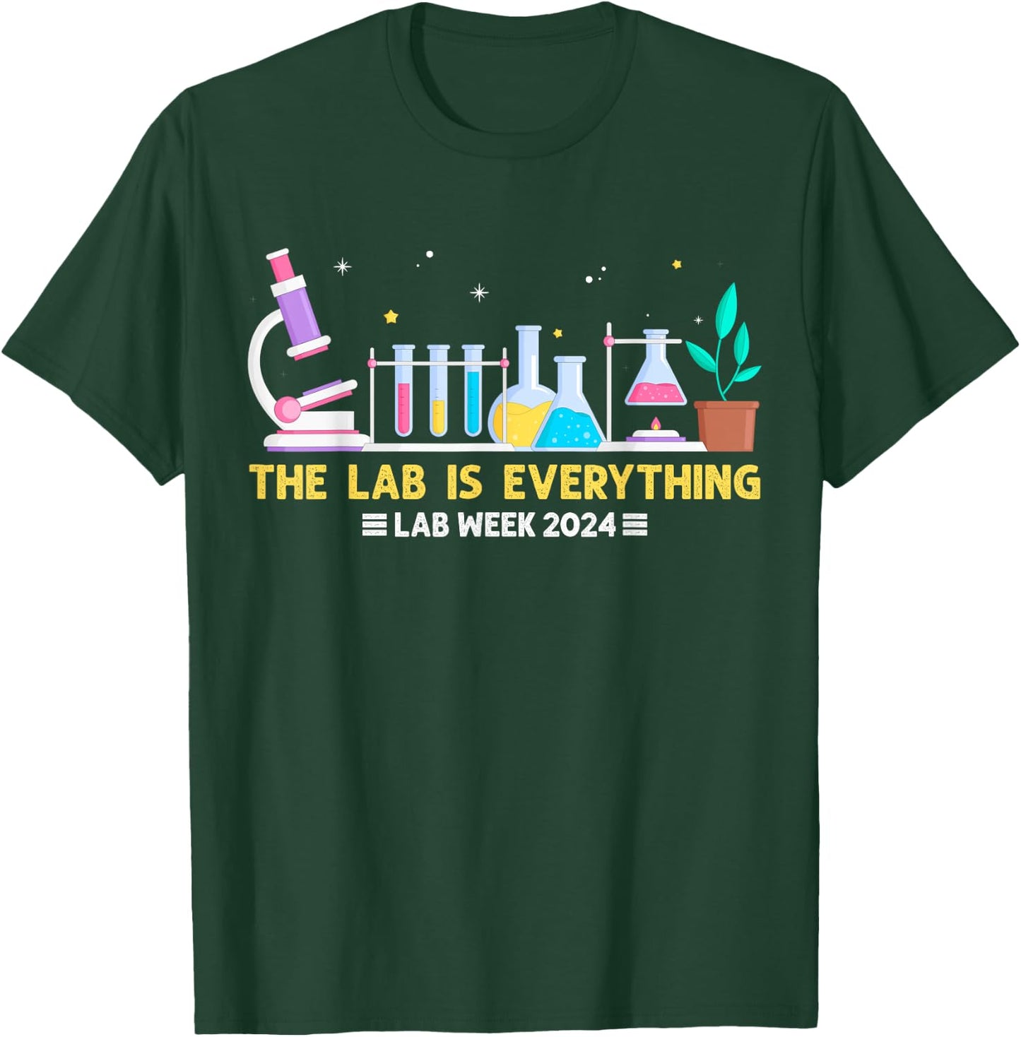Medical Laboratory Week 2024 Shirt The Lab Is Everything T-Shirt - T-Shirt | Forest