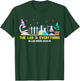 Medical Laboratory Week 2024 Shirt The Lab Is Everything T-Shirt - T-Shirt | Forest