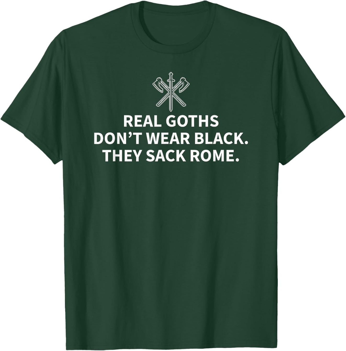 History Teacher Real Goths Sack Rome T-Shirt - T-Shirt | Forest