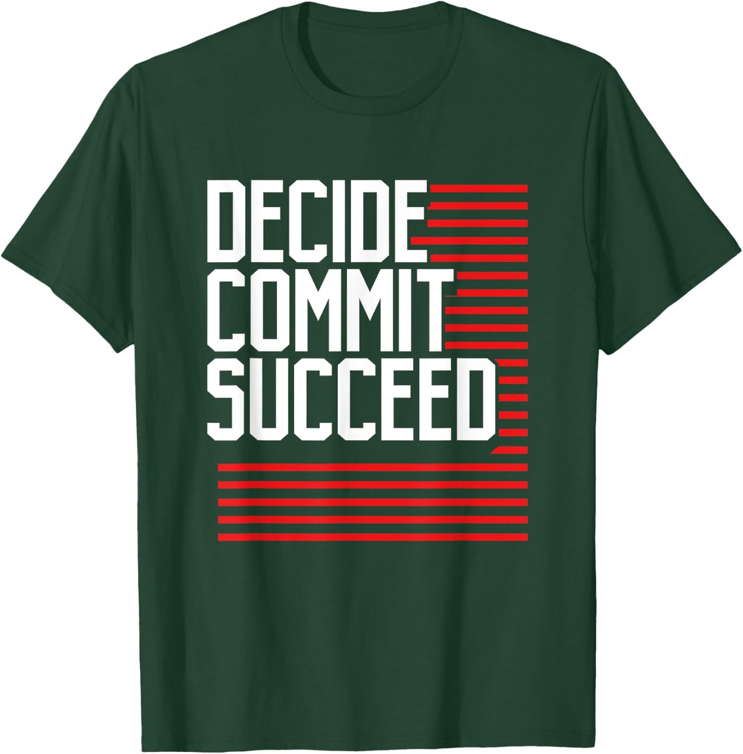 Workout Fitness Resolution Gift Decide Commit and Succeed T-Shirt - T-Shirt | Forest
