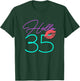 35th Birthday Funny Pink Women Gift T-Shirt - T-Shirt | Forest