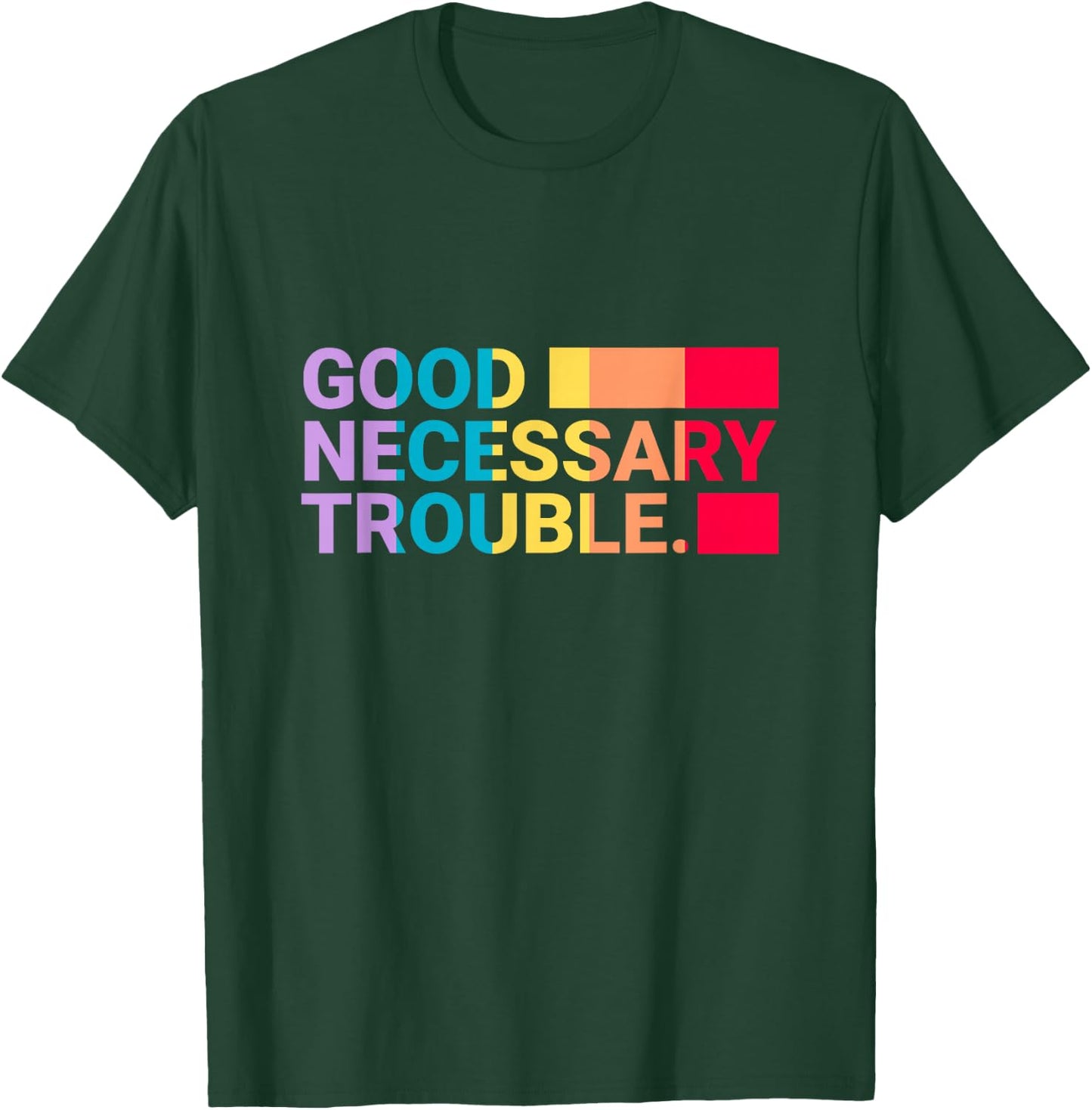 Get in Good Necessary Trouble Rainbow Edition T-Shirt - T-Shirt | Forest