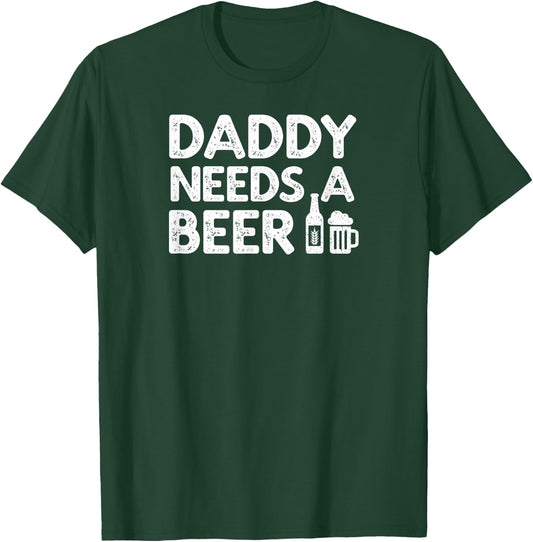 Daddy Needs A Beer Vintage T-Shirt - T-Shirt | Forest