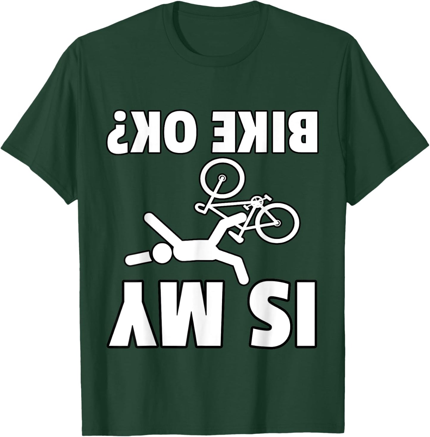 Is My Bike OK? Cycling Mountain Bike Gift Bicycle MTB T-Shirt - T-Shirt | Forest