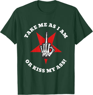 Boney Skeleton Flip Off | Take Me As I Am Or Kiss My Ass T-Shirt - T-Shirt | Forest