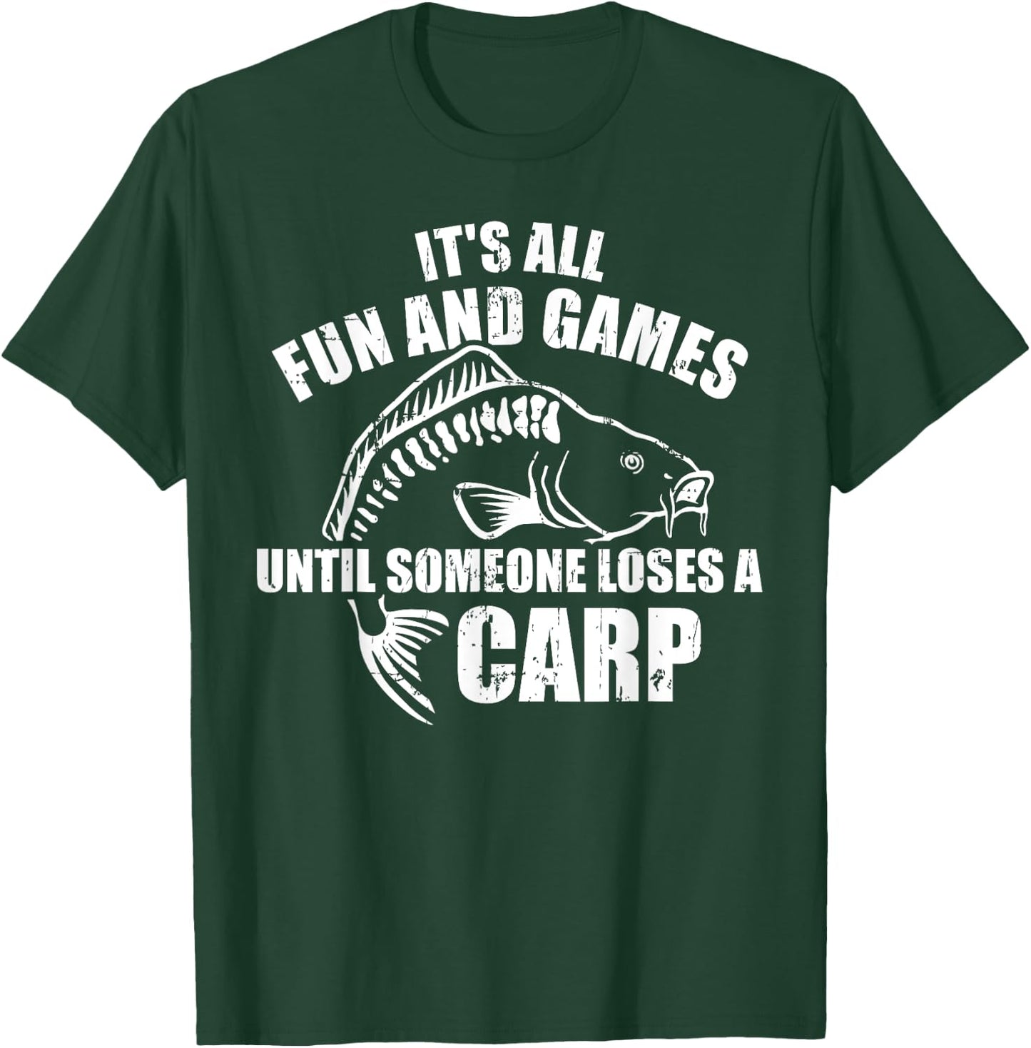 Carp fishing It's all fun and games until someone loses T-Shirt - T-Shirt | Forest