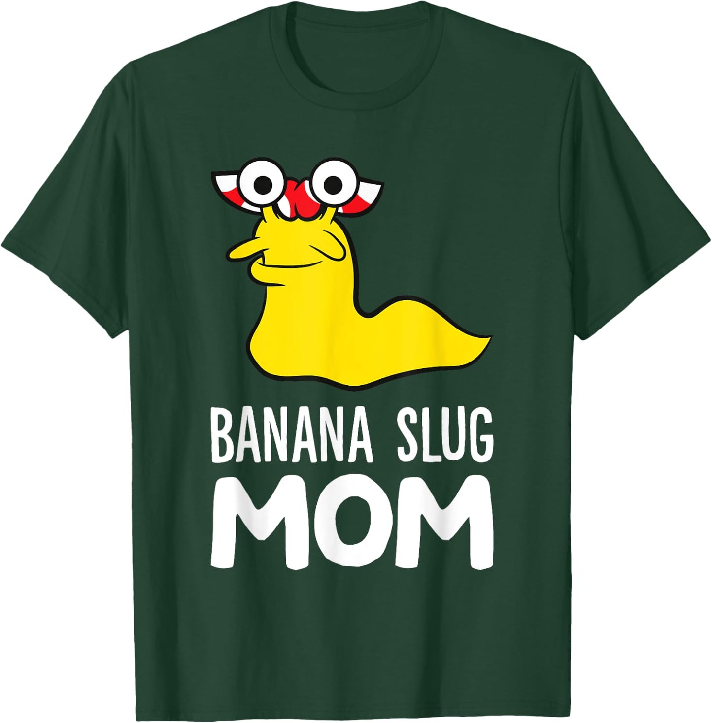 Banana Slug Mom T-Shirt - T-Shirt | Forest