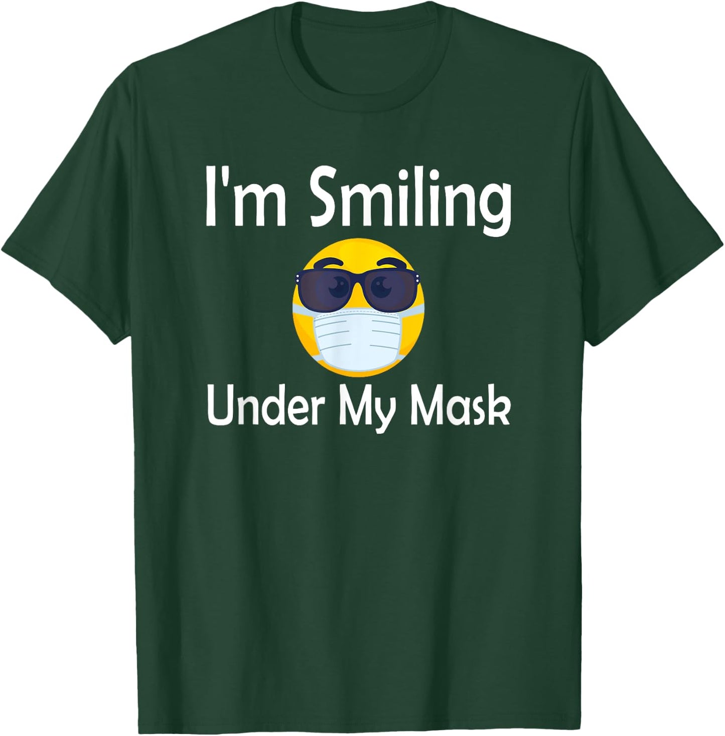 I'm Smiling Under My Mask Summer Sunglass Face Mask T-Shirt - T-Shirt | Forest
