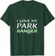 I Love My Park Ranger Wife Girlfriend Husband Boyfriend Mom T-Shirt - T-Shirt | Forest