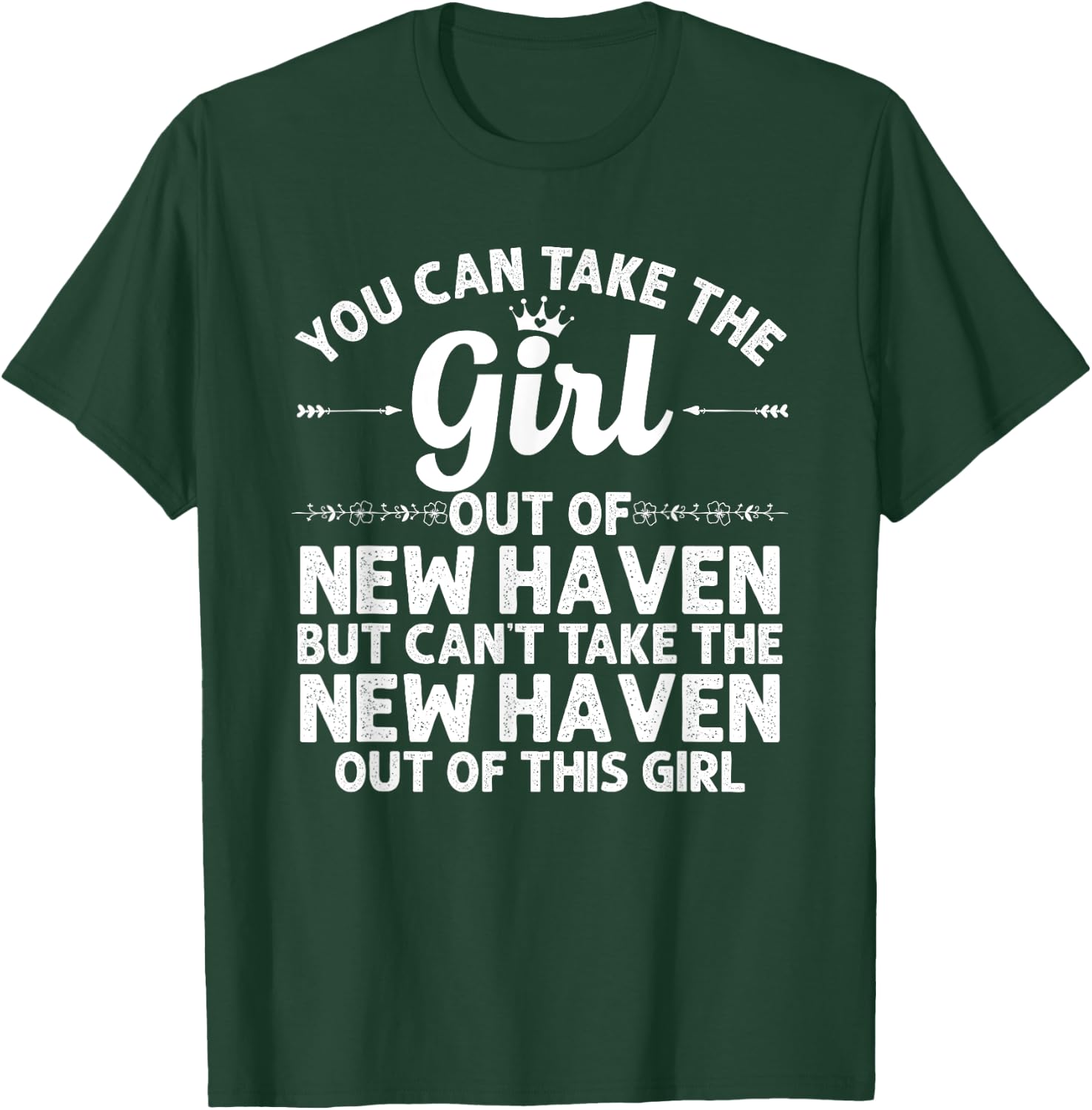 Girl Out Of NEW HAVEN CT CONNECTICUT Gift Funny Home Roots T-Shirt - T-Shirt | Forest