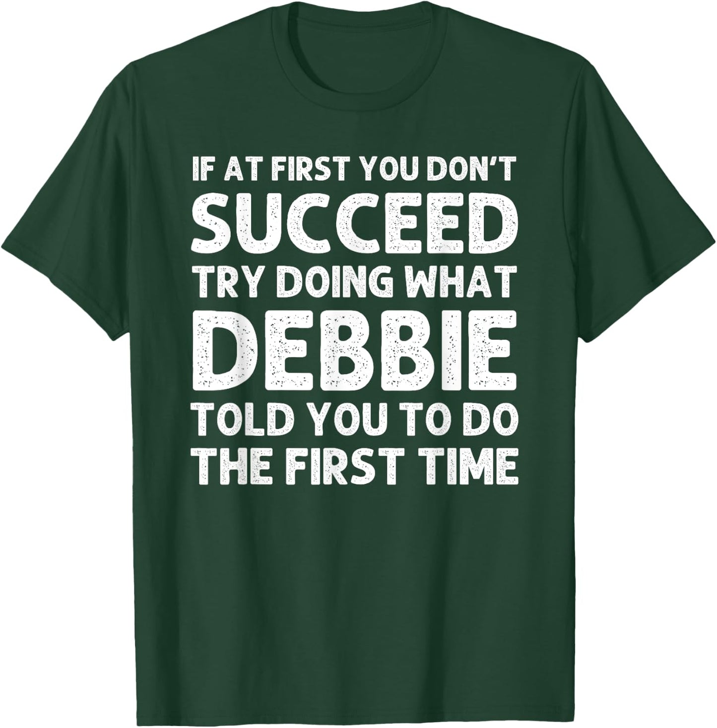 DEBBIE Name Personalized Birthday Funny Christmas Joke T-Shirt - T-Shirt | Forest