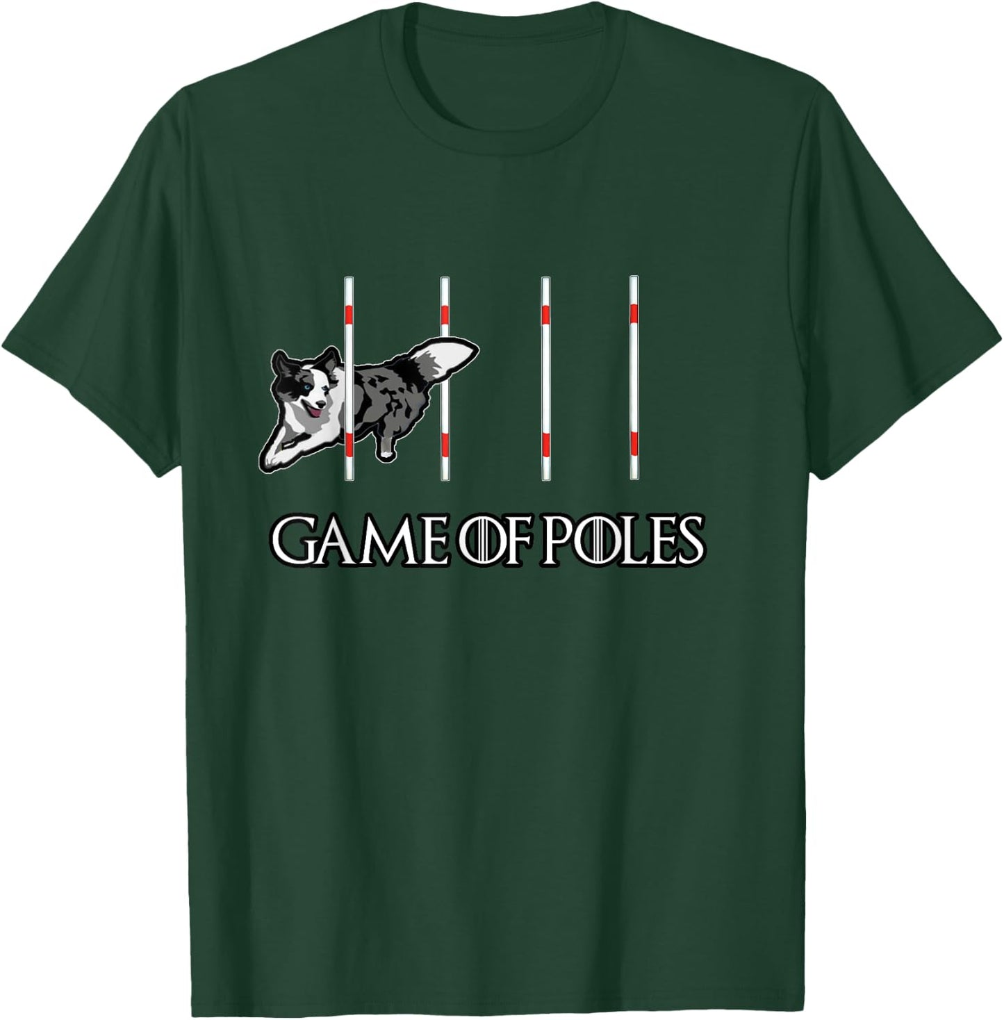 Dog Agility Shirt - Game of Poles with a Border Collie T-Shirt - T-Shirt | Forest