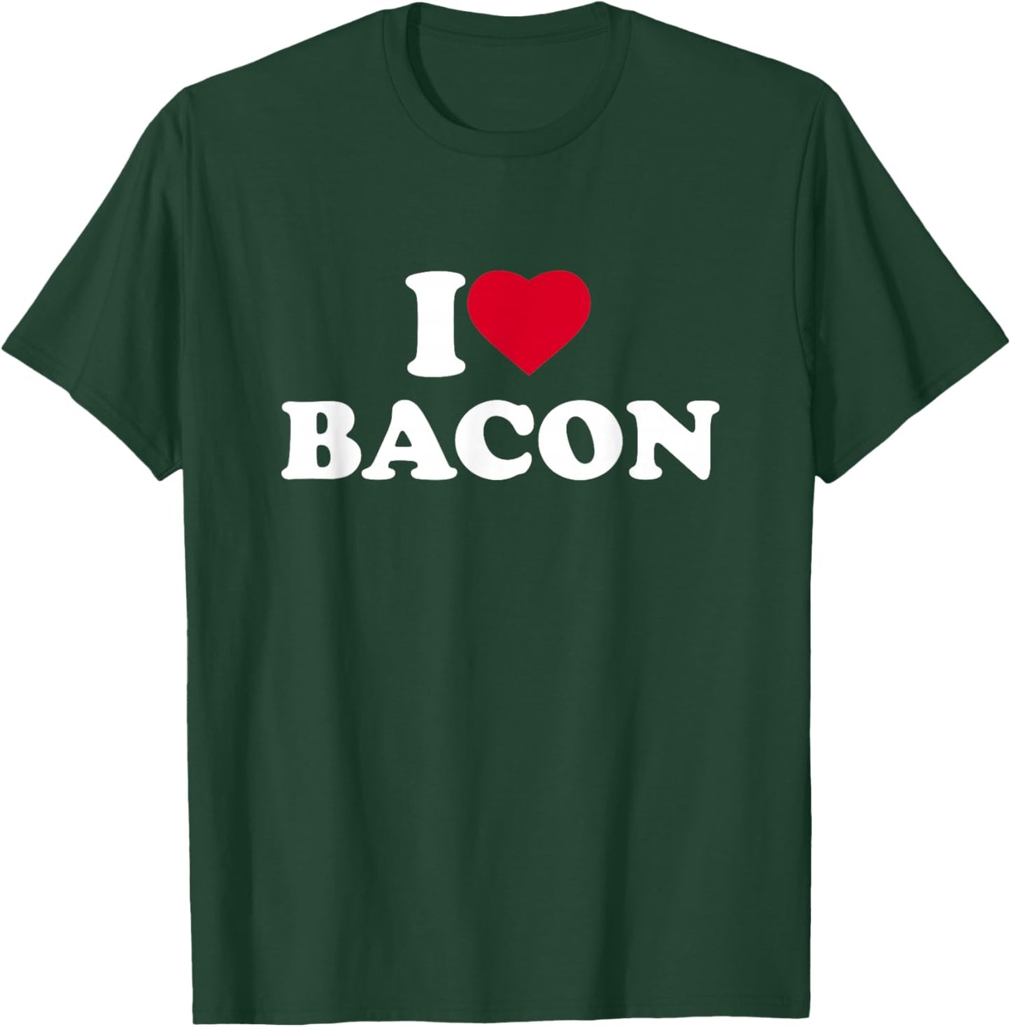 I Love Bacon I Heart Bacon Lover T-Shirt - T-Shirt | Forest