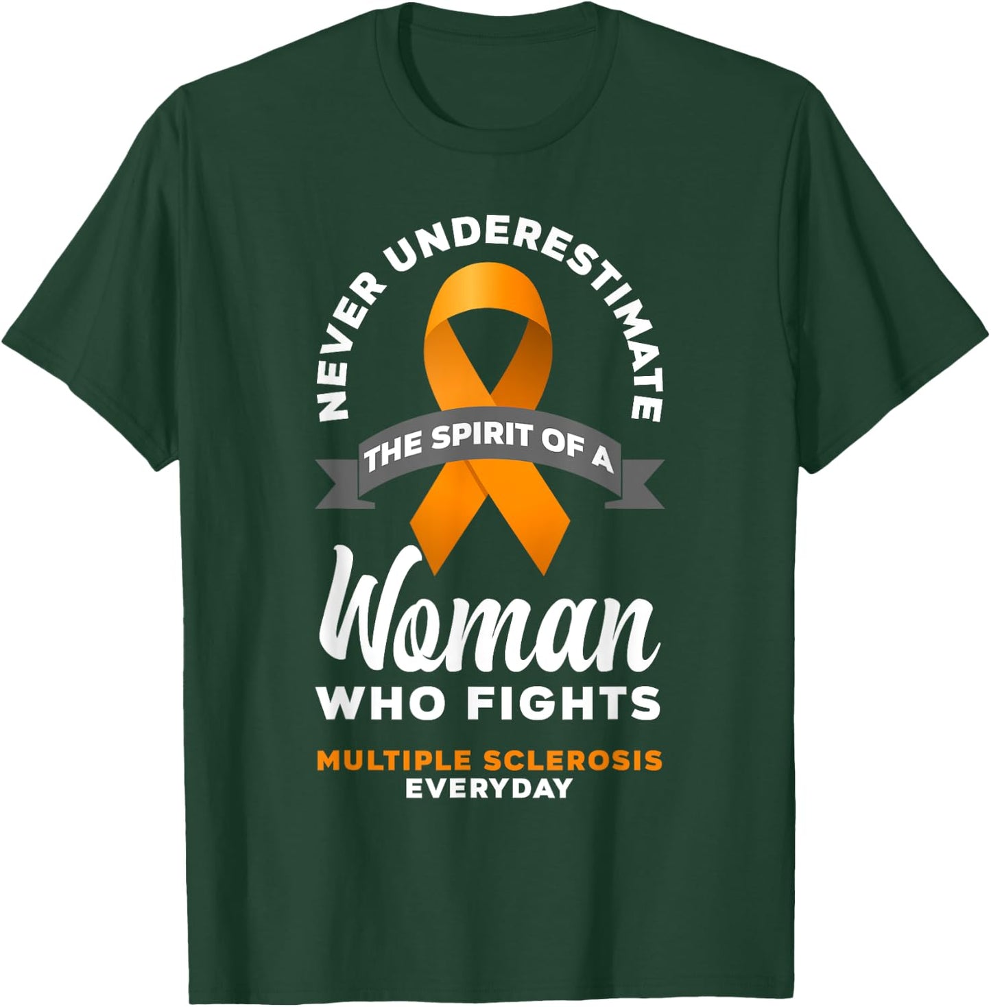 Women Never Underestimate A Woman Fights Multiple Sclerosis T-Shirt - T-Shirt | Forest