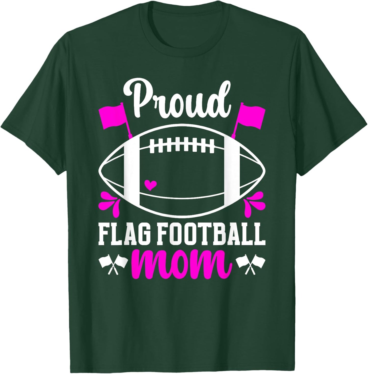 Proud Flag Football Mom Of A Flag Football Player Mama T-Shirt - T-Shirt | Forest