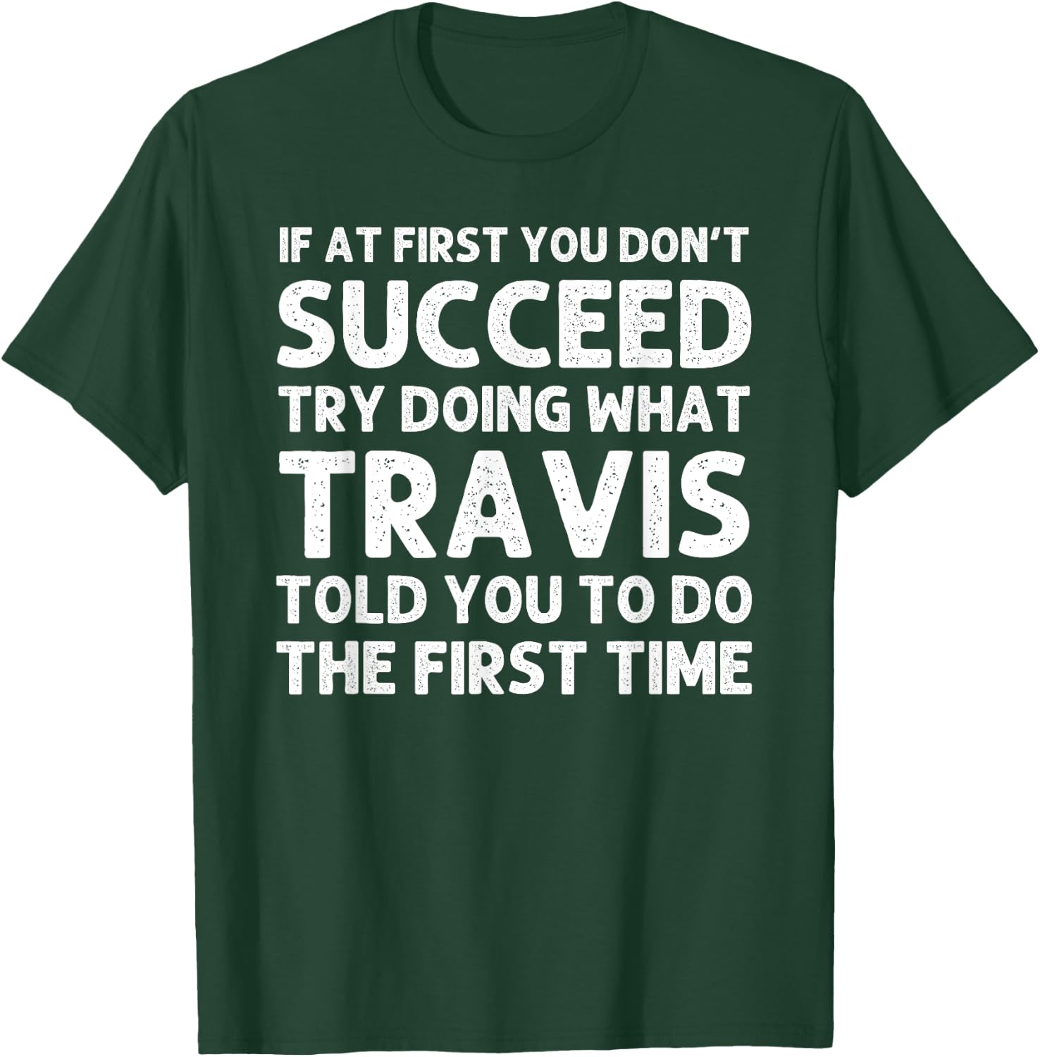 TRAVIS Gift Name Personalized Birthday Funny Christmas Joke T-Shirt - T-Shirt | Forest