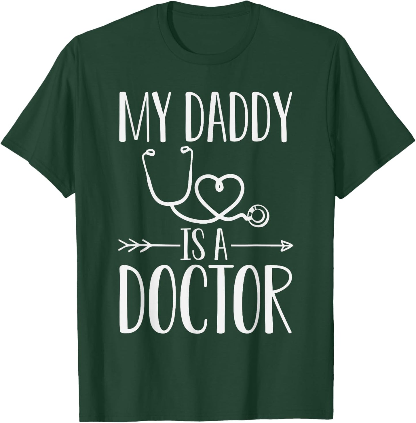 My Daddy Is A Doctor Quote Son Or Daughter Sayings T-Shirt - T-Shirt | Forest