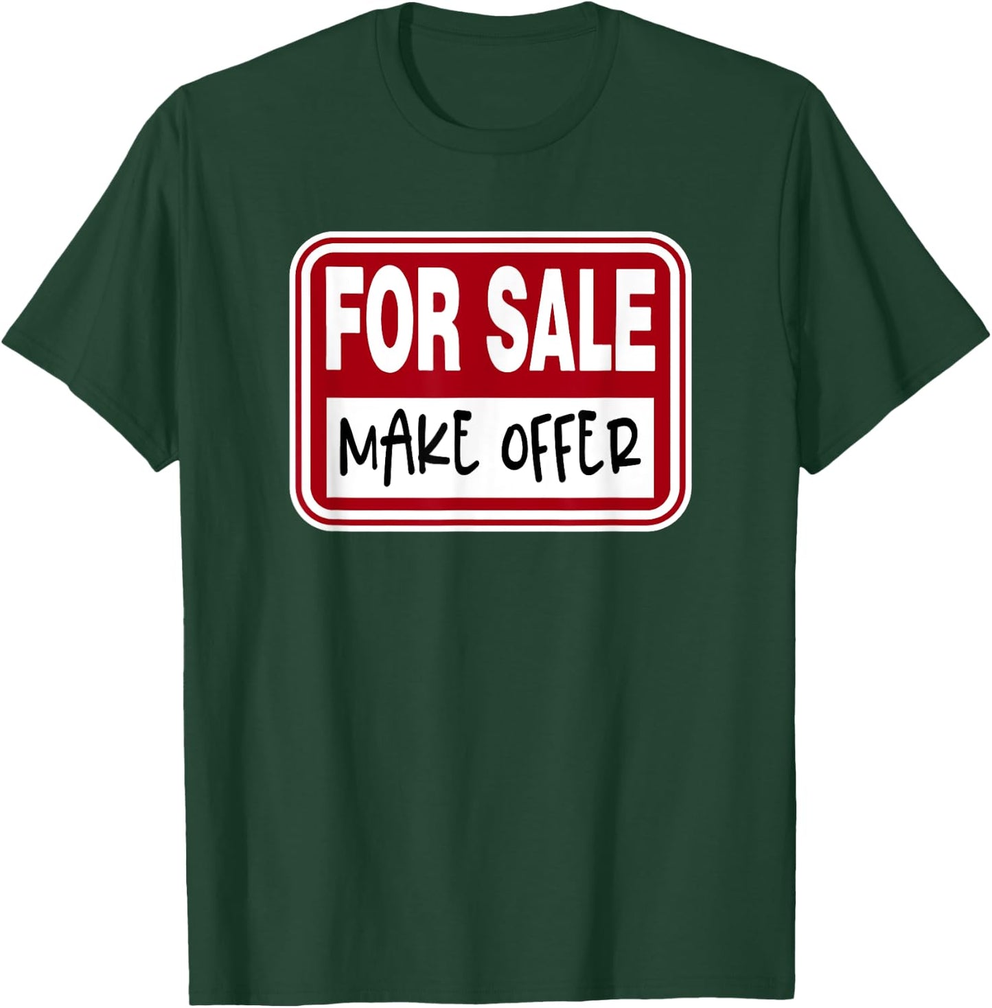 For Sale Sign Make Offer Available Funny Graphic Novelty T-Shirt - T-Shirt | Forest