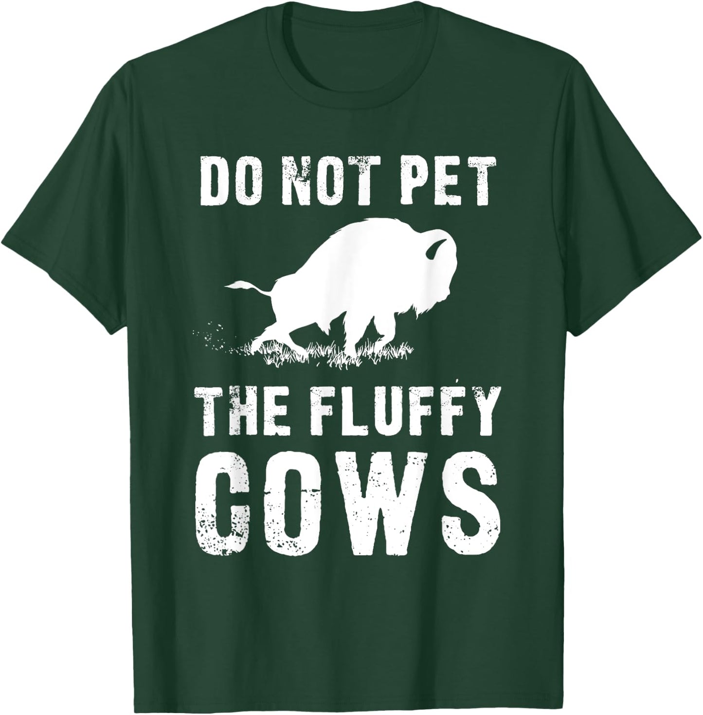 Do Not Pet The Fluffy Cows Funny Bison T-Shirt - T-Shirt | Forest