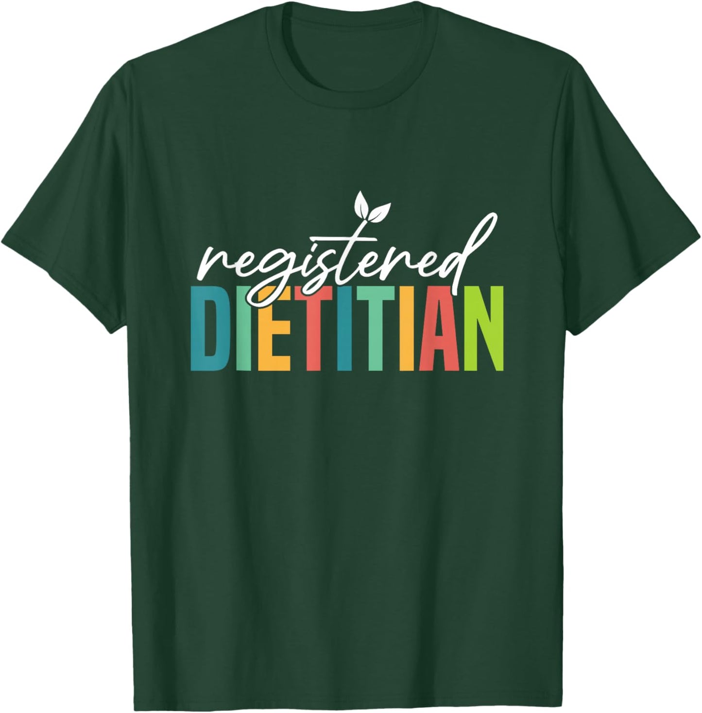 Registered Dietitian Nutritionist Health Coach Dietitian T-Shirt - T-Shirt | Forest