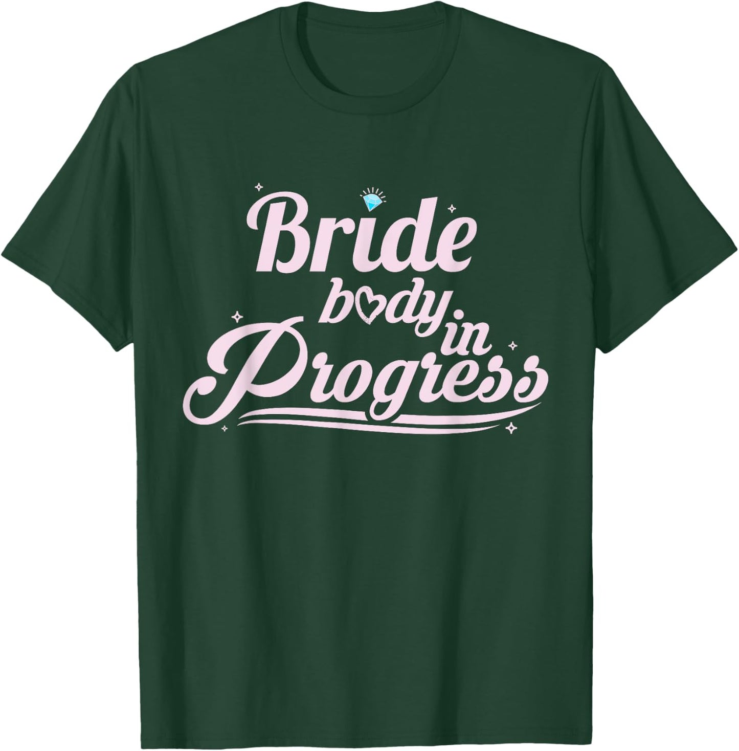 Bride Workout Bride Body In Progress T-Shirt - T-Shirt | Forest