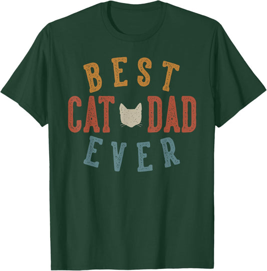 Best Cat Dad Ever Gifts for Daddy Father's Day Birthday T-Shirt - T-Shirt | Forest