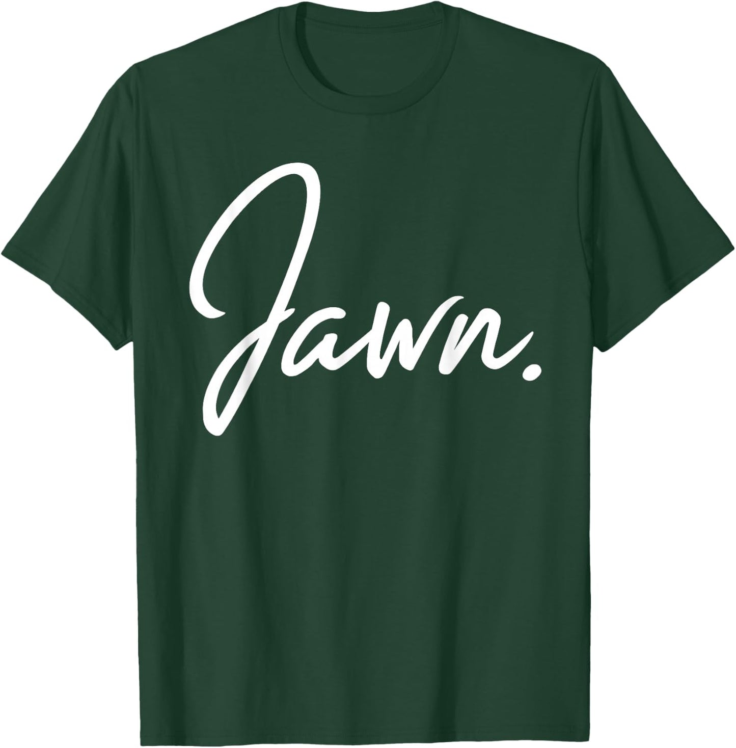 Jawn Philadelphia Slang Proud Philly Hometown City Pride T-Shirt - T-Shirt | Forest