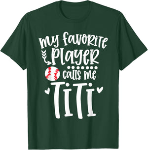 My Favorite Baseball Player Calls Me Titi Baseball Titi T-Shirt - T-Shirt | Forest