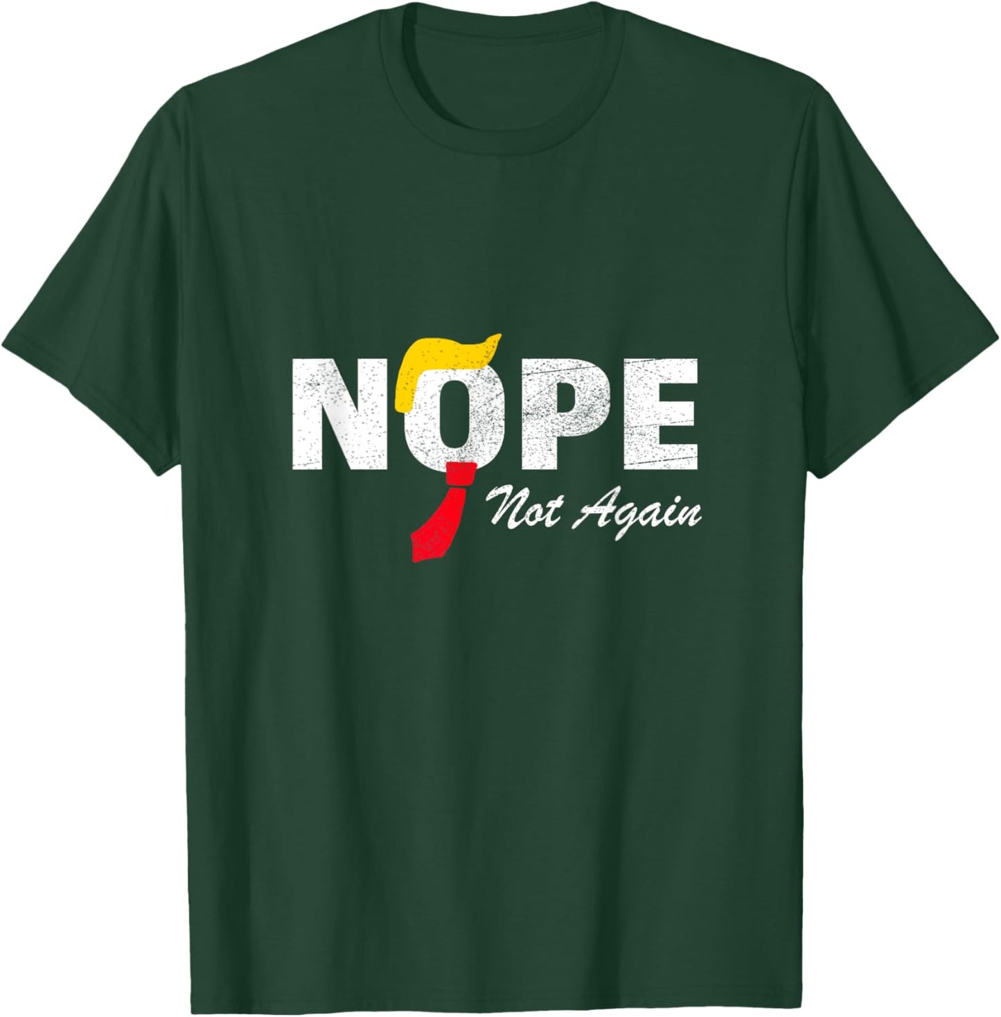 Nope Not Again No More Trump Kamala Harris 2024 Election T-Shirt - T-Shirt | Forest