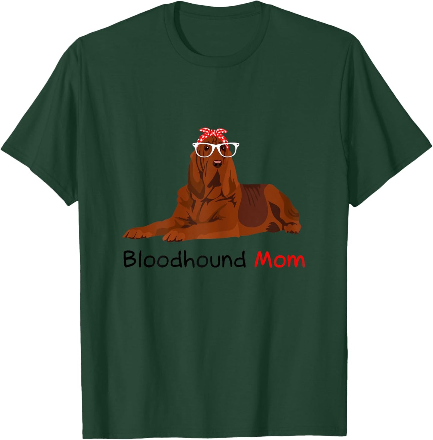 Bloodhound Mom Bandana Bloodhound Dog T-Shirt - T-Shirt | Forest